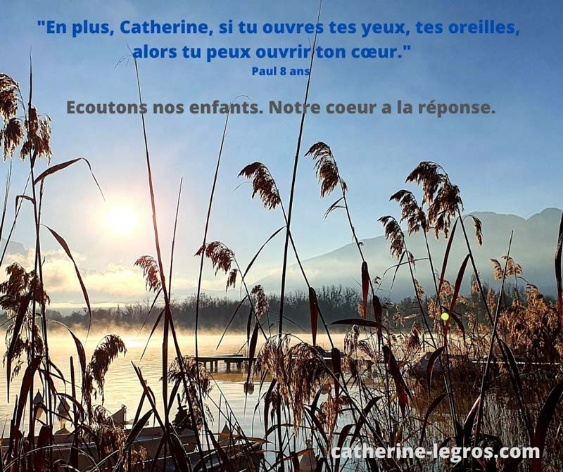 Ouvres tes yeux, tes oreilles et ton cœur